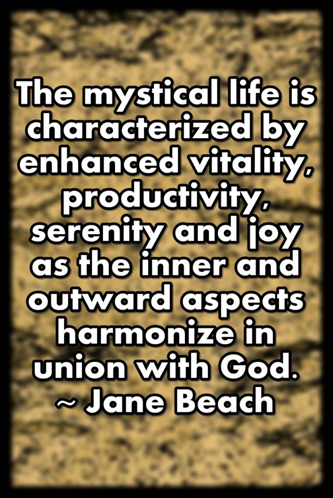 Our inner and outer life harmonize with our Higher Power when we become mystics.